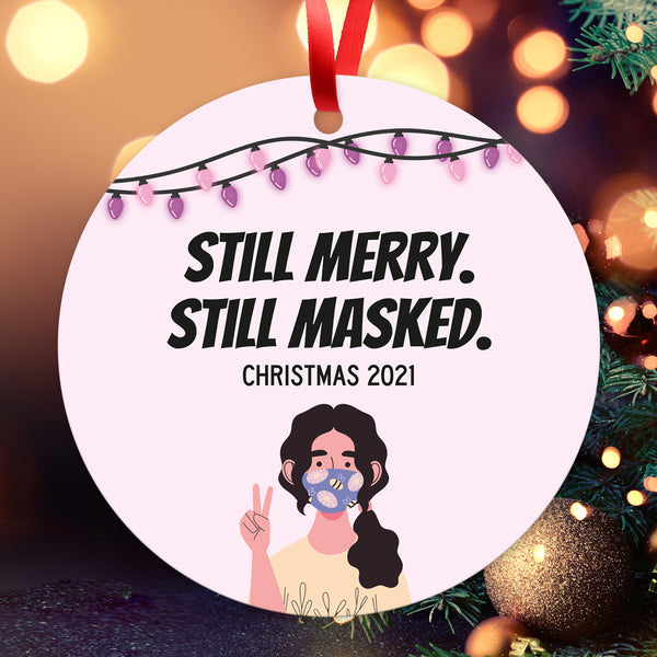 Still Merry, Still Masked!, Christmas 2021 Ornament, Large 3.75" Round Metal Ornament, Velvet Pouch Included