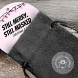 Still Merry, Still Masked!, Christmas 2021 Ornament, Large 3.75" Round Metal Ornament, Velvet Pouch Included