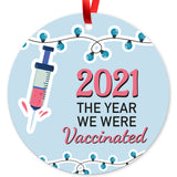 2021, The Year We Were Vaccinated Ornament Large 3.75" Round Metal Ornament, Velvet Pouch Included