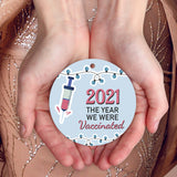 2021, The Year We Were Vaccinated Ornament Large 3.75" Round Metal Ornament, Velvet Pouch Included