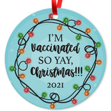 I’m Vaccinated So Yay Christmas 2021 Ornament, Large 3.75" Round Metal Ornament, Velvet Pouch Included