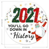 2021 You’ll Go Down In History Ornament, Large 3.75" Round Metal Ornament, Velvet Pouch Included