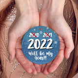 2022 Will Be My Year Ornament, Large 3.75" Round Metal Ornament, Velvet Pouch Included